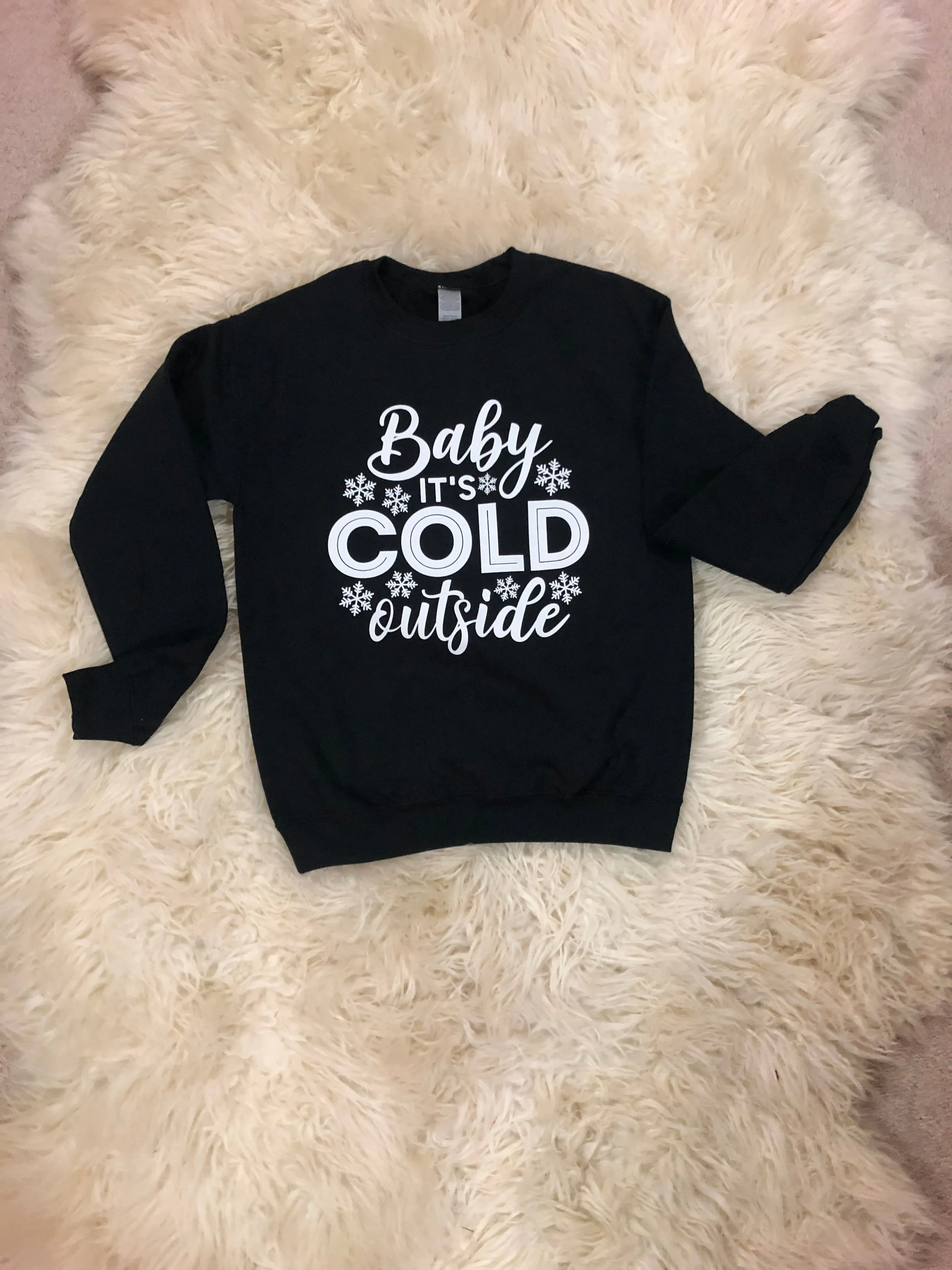 Baby It's Cold Outside Sweatshirt