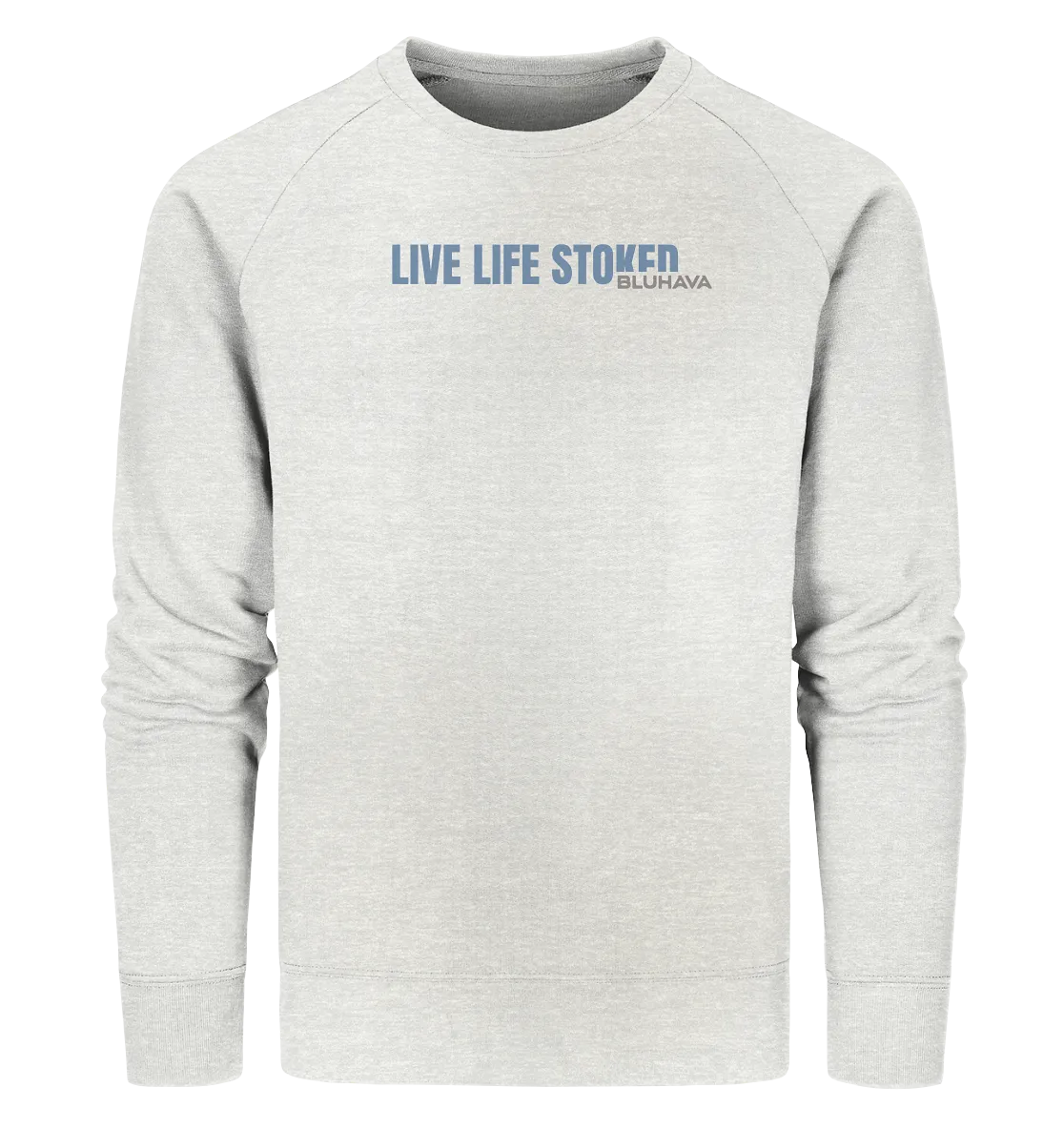 "Live Life Stoked" - Unisex Premium Organic Sweatshirt