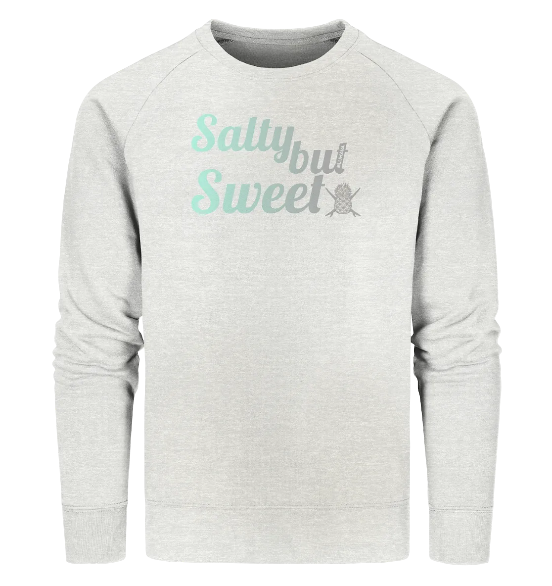 "Salty but Sweet" - Unisex Premium Organic Sweatshirt